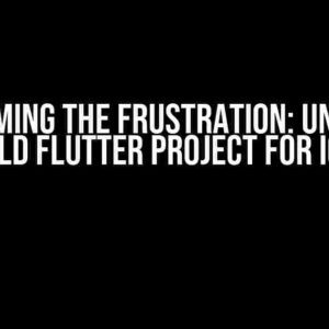 Overcoming the Frustration: Unable to Build Flutter Project for iOS?