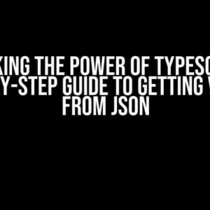 Unlocking the Power of Typescript: A Step-by-Step Guide to Getting Values from JSON